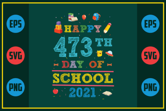 Happy 473th Day of School 2021 Graphics & Crafts
