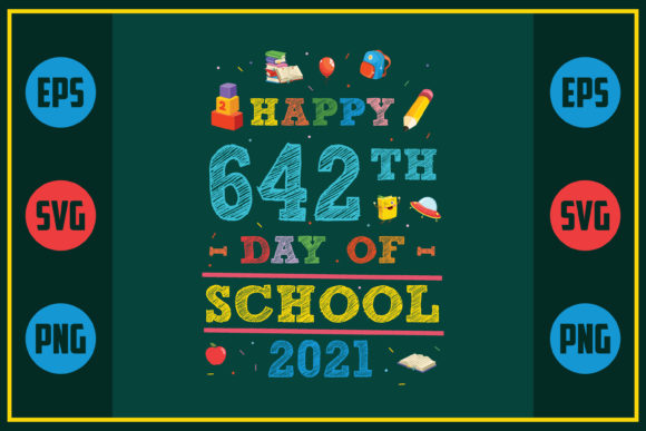Happy 642th Day of School 2021 Graphics & Crafts