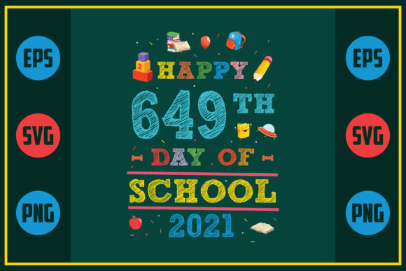 Happy 649th Day of School 2021 Graphics & Crafts